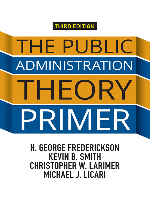 Title details for The Public Administration Theory Primer by H. George Frederickson - Wait list